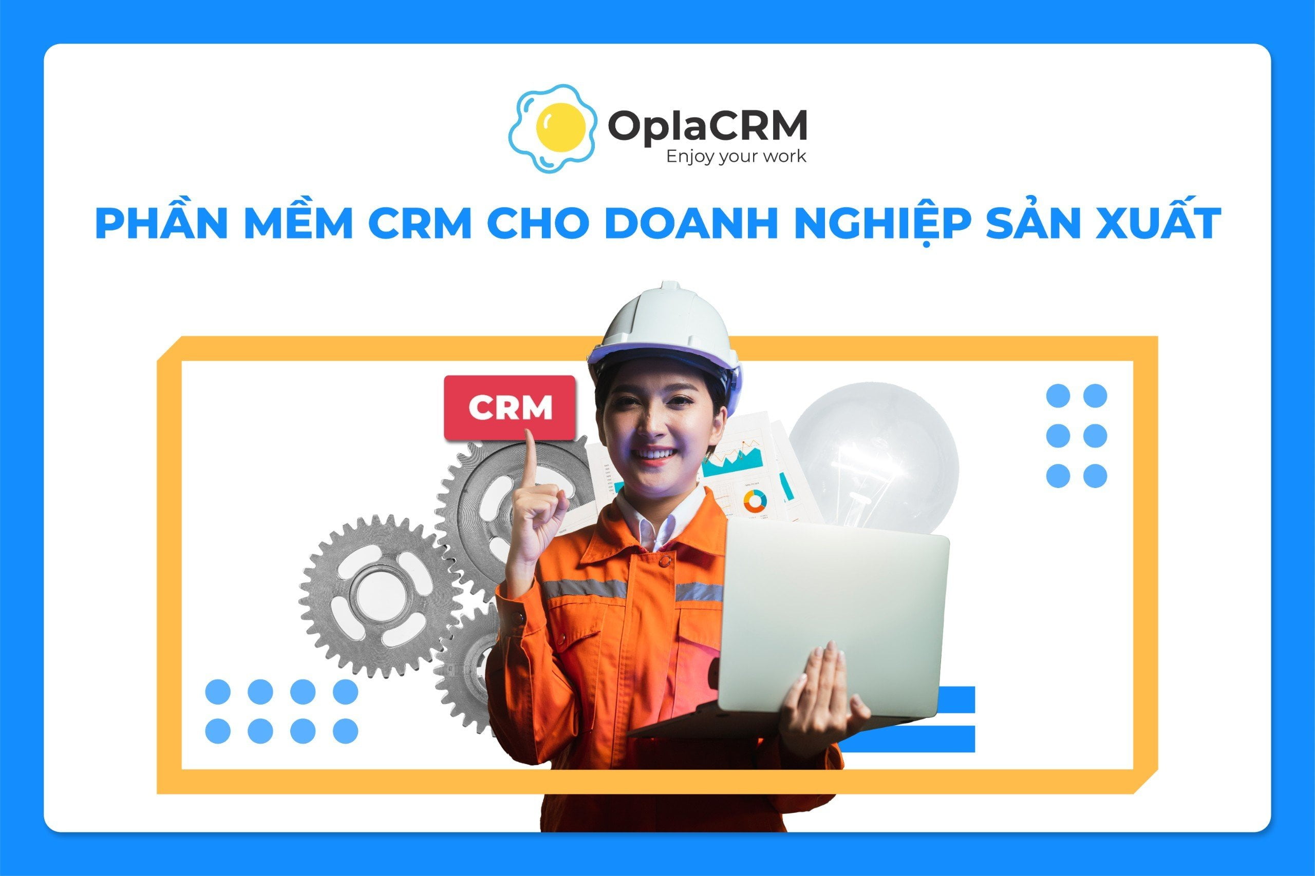 OplaCRM CRM cho doanh nghiệp sản xuất